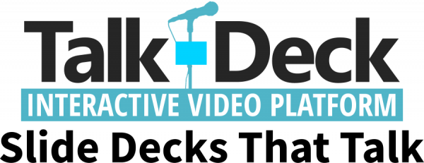 Logo of Talk-Deck, the Interactive Video Platform, with tagline 'Slide Decks That Talk'